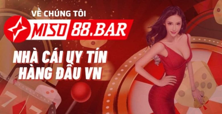 Giới thiệu về nhà cái Miso88 uy tín hàng đầu châu Á