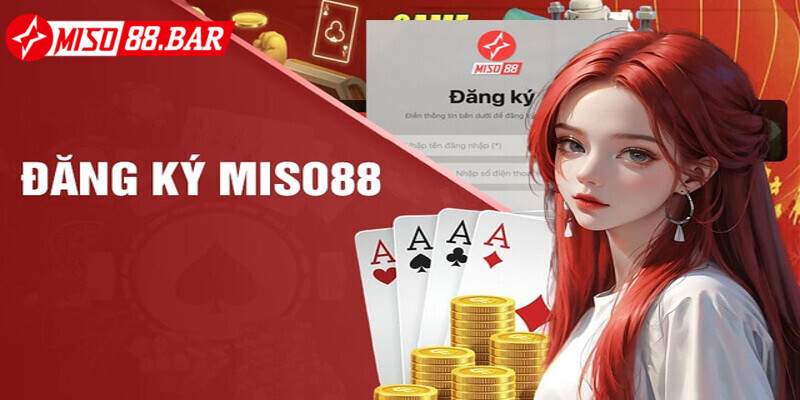 Những ưu đãi đặc biệt siêu hơi khi đăng ký Miso88