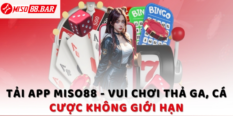 Ưu điểm vượt trội khi tải app Miso88 bạn nên biết