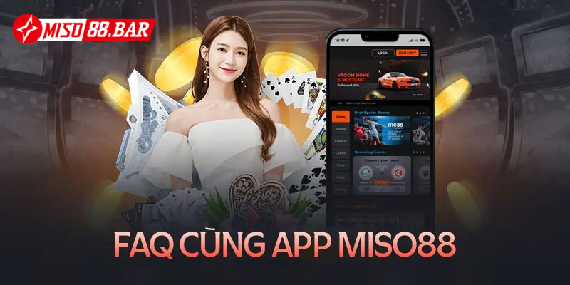 Câu hỏi thường gặp khi tải app Miso88 thành viên nên biết